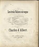 Les trois Valses en vogue composées par Charles d'Albert.